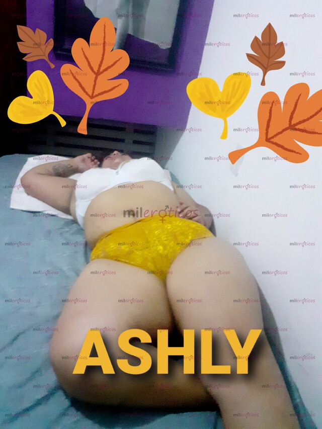 FOTOS DE !!!!!!ASHLY SOY UNA MUJER GRANDOTA MUY CULONA Y SÚPER CHICHONA