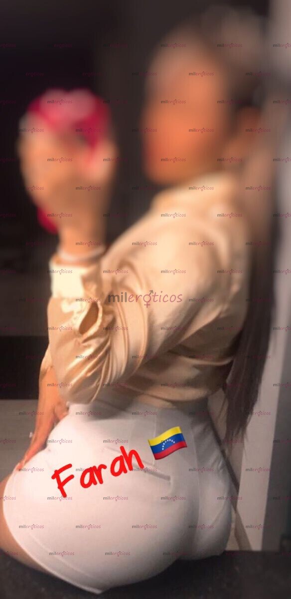 FOTOS DE FARAH 25 AÑOS CULONA HERMOSA CALIDAD Y ATENCION DE PRIMERA