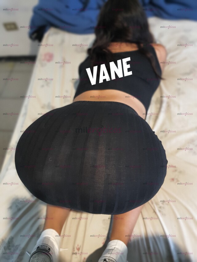 FOTOS DE ERMOSA Y MUY COMPLACIENTE. VANE ÉSTOY LISTA PARA CONOCERTE