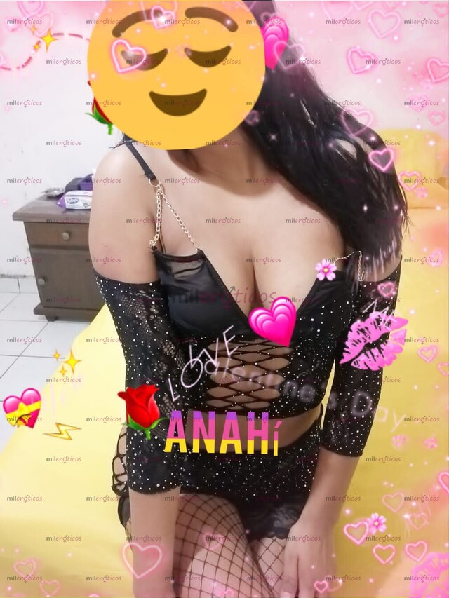 FOTOS DE SEXI COMPLACIENTE Y MUY HERMOSA SOY ANAHI SERVICIOS 24 HRS.