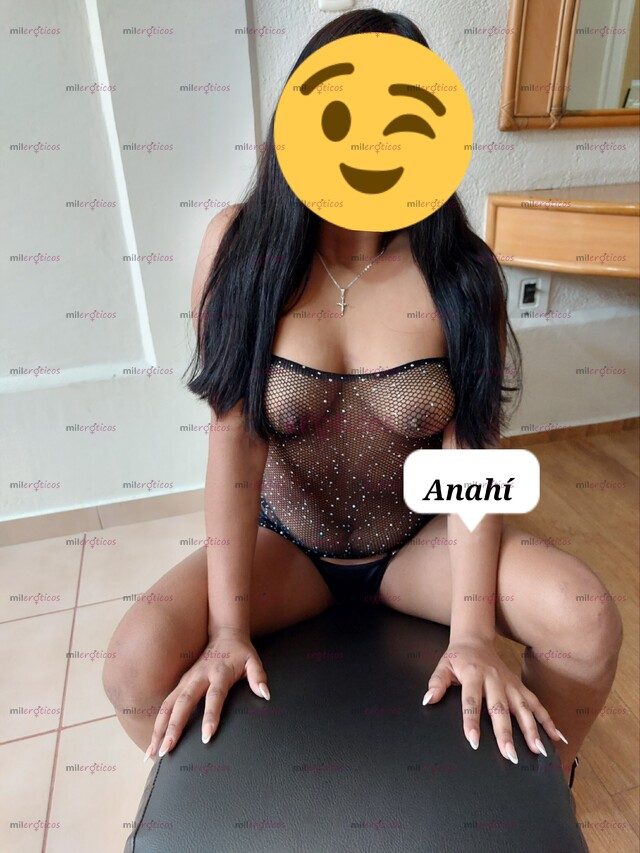 FOTOS DE SEXI COMPLACIENTE Y MUY HERMOSA SOY ANAHI SERVICIOS 24 HRS.