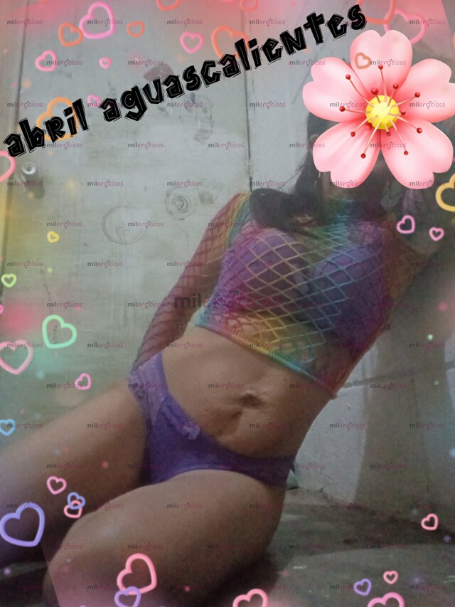 FOTOS DE ABRIL DE AGUASCALIENTES Y PRETADITA RICA. TU CHICA. IDEAL DAMA DE COMPAÑÍA