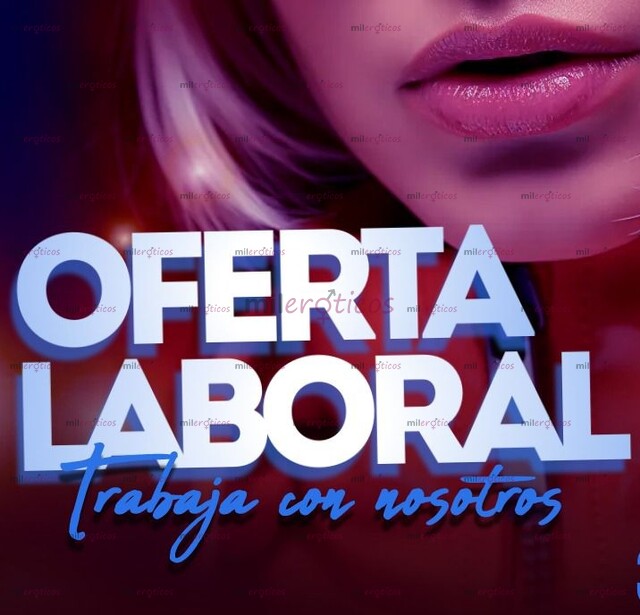 FOTOS DE GRAN OPORTUNIDAD DE TRABAJO, CHICAS AMBICIOSAS CON EXCELENTE PRESENTACION.