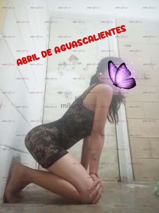 FOTOS DE ABRIL DE AGUASCALIENTES Y PRETADITA RICA. TU CHICA. IDEAL DAMA DE COMPAÑÍA