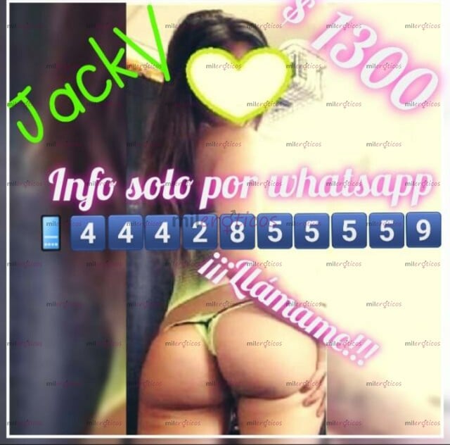 FOTOS DE JACKY LA CHICA MAS CACHONDA DE LA RED 4442855559 TENGO LUGAR DISCRETO