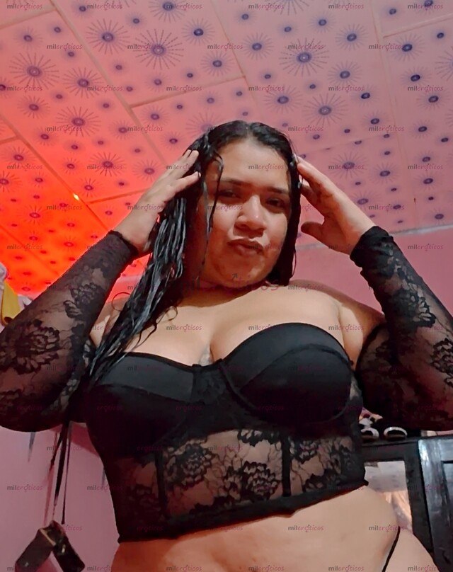 FOTOS DE HOLA GORDITA TETONA VEN PARA ATENDERTE Y HACERTE FELIZ ATIENDO 24 7