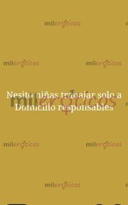 BUEN TRABAJO NIÑAS LINDAS SOLO A DOMICILIO RESPONSABLES Y TRABAJADORAS - FOTO 10